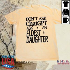 Brestinyprint Shop Merch Store Ask An Eldest Daughter Shirt