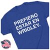Obvious Shirts Merch Store Prefiero Estar En Wrigley