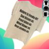 Nature Is Freaky Af Sun Kisses Us Frost Bites Us Wind Blows Us Heat Strokes Us Shirt