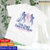 Dayofthemoon Merch Store Dance No More T-Shirt