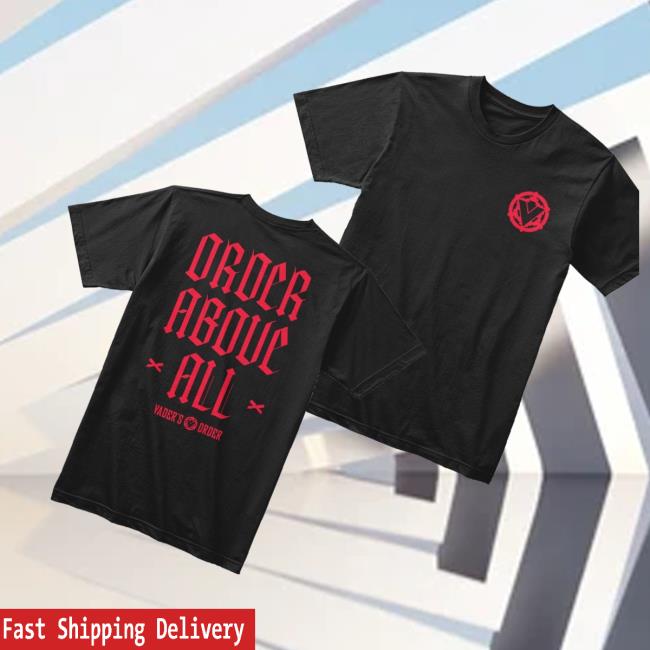 Vadersorder Merch Store Vader's Order Above All Tee