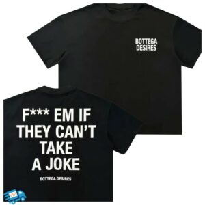 Common Hype Store Merch Bottega Desires Fuck Em Black Tee