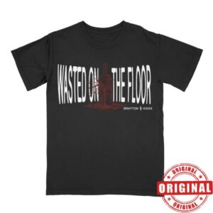 Brayton Store Merch Wasted On The Floor T Shirt