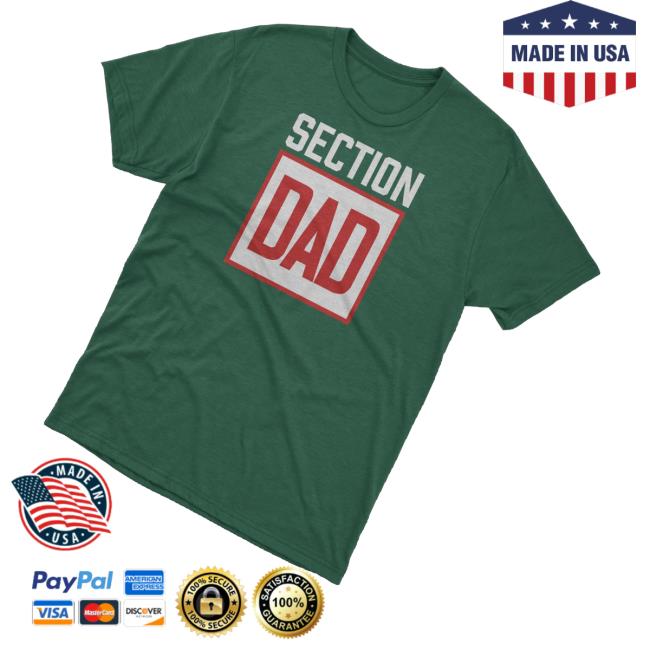 Section 10 Merch Store Section Dad T-Shirt