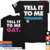 World Of Wonder Store Merch Stop! That! Train! Tell It To Me Straight Gay T-Shirt
