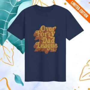 Devin The Dad Merch Store Over Forty Dad League Tee