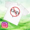 Show Me The Body Merch Store No God Tee