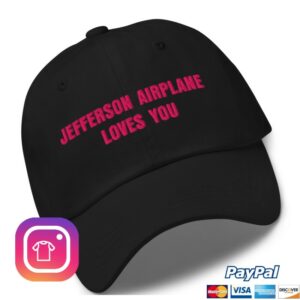 Jefferson Airplane Store Merch Jefferson Airplane Loves You Dad Hat