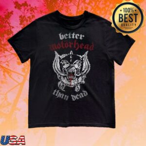 Motorhead Merch Store Better Than Dead Tee