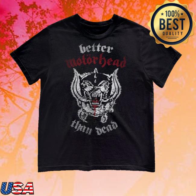 Motorhead Merch Store Better Than Dead Tee 2 Motorhead Merch Store Better Than Dead Tee