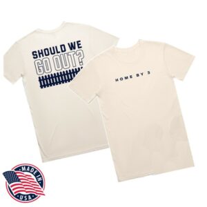 Homeby3 Official Store Merch Homeby 3 Should We Go Out Shirt