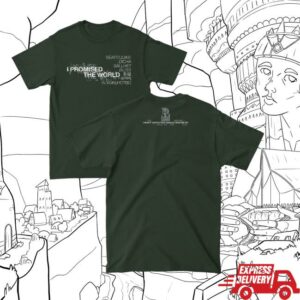 I Promised The World Merch Store 7 Languages Tee Forest Green