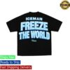 Itsbynate Merch Store Freeze The World Tee