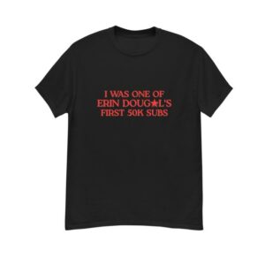 Erin Dougal Merch Store First 50K Subs Tee