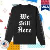 Los Angeles Confidential Store Merch We Still Here Heavy LS Shirt 1 Los Angeles Confidential Store Merch We Still Here Heavy LS Shirt