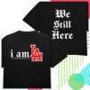Los Angeles Confidential Store Merch We Still Here Heavy LS Shirt Los Angeles Confidential Store Merch We Still Here Heavy LS Shirt