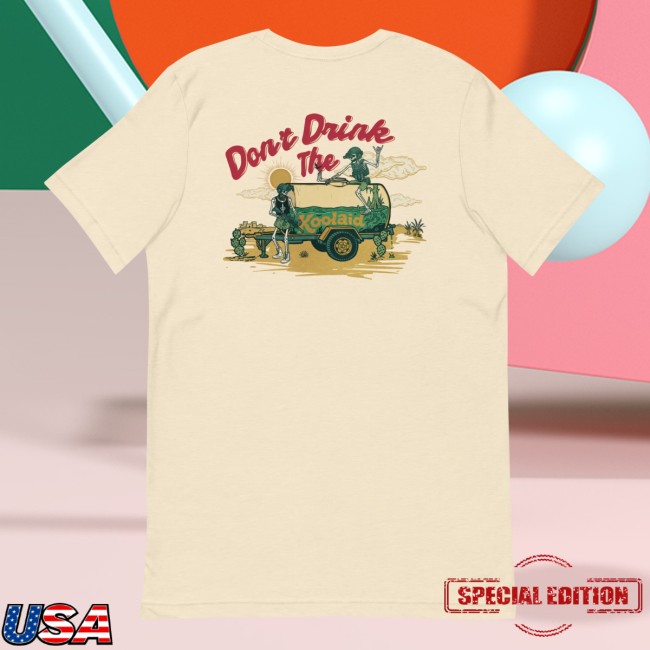 Notinregz Store Merch Don't Drink The Kool Aid Shirt 5 Notinregz Store Merch Don't Drink The Kool Aid Shirt