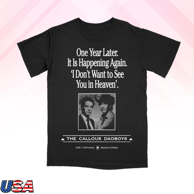 The Callous Daoboys Merch Store One Year Later Tee 2 The Callous Daoboys Merch Store One Year Later Tee