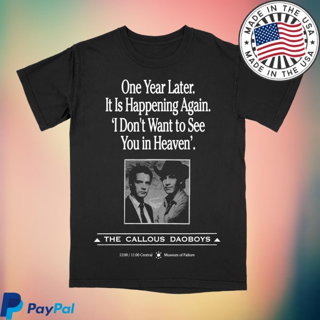 The Callous Daoboys Store Merch One Year Later Tee