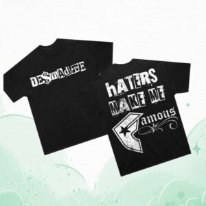 Desmadre World Store Merch Desmadre Haters Make Me Famous Shirt