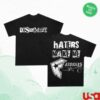 Desmadre World Store Merch Desmadre Haters Make Me Famous Shirt 1 Desmadre World Store Merch Desmadre Haters Make Me Famous Shirt