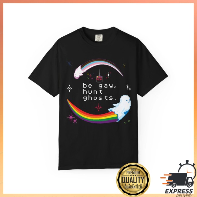 Watcher Store Merch Be Gay, Hunt Ghosts Black Tee 3 Watcher Store Merch Be Gay, Hunt Ghosts Black Tee