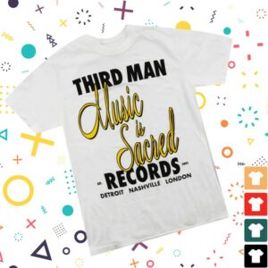 Third Man Records Store Merch Music Is Sacred T-Shirt