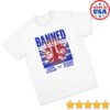 Shoptyt Store Merch Banned In The Uk T-Shirt