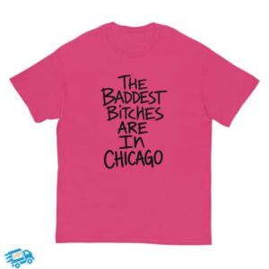 Adelaxo Merch Store Baddest Bitches Chicago T-Shirt