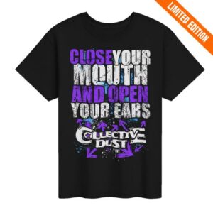 Collective Dust Shop Merch Shut Your Stinking Mouth