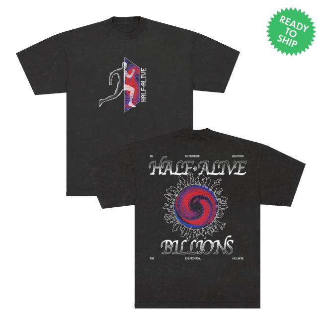 Half Alive Merch Store Billions Tee 2 Half Alive Merch Store Billions Tee