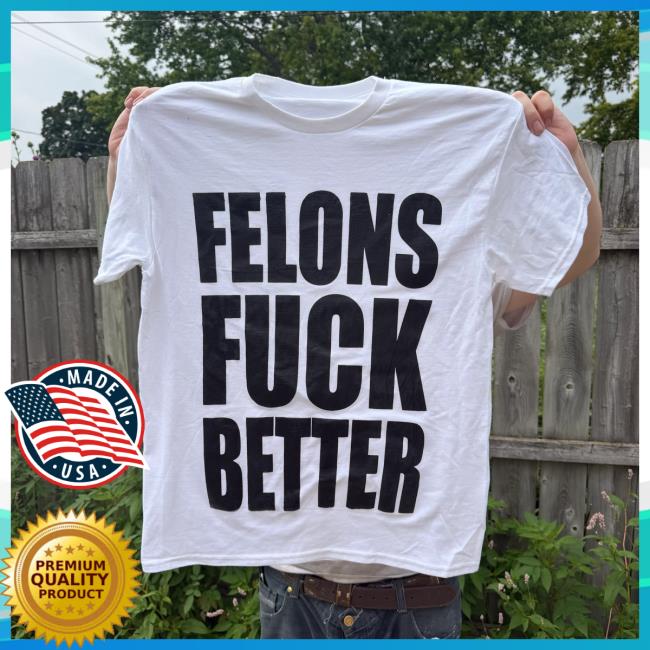 Junathrifts Merch Store Felons Fuck Better T-Shirt Coke White 2 Junathrifts Merch Store Felons Fuck Better T-Shirt Coke White