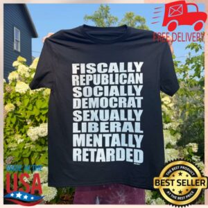Junathrifts Merch Store Fiscally Republican Mentally Retarded T-Shirt