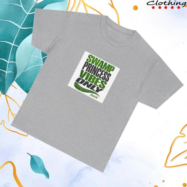 Doechii Swamp Princess Vibes Only Unisex Tee 3 Doechii Swamp Princess Vibes Only Unisex Tee