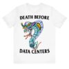 Justin's Shirt Store Merch Death Before Data Centers Tee 1 Justin's Shirt Store Merch Death Before Data Centers Tee