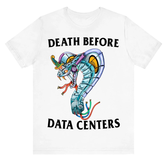 Justin's Shirt Store Merch Death Before Data Centers Tee 3 Justin's Shirt Store Merch Death Before Data Centers Tee