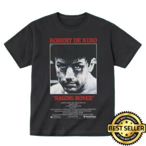 Microwavexsalad Merch Store Robert De Niro Raging Boner Shirt