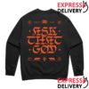 Empire Of The Sun Store Merch Ask That God Crewneck