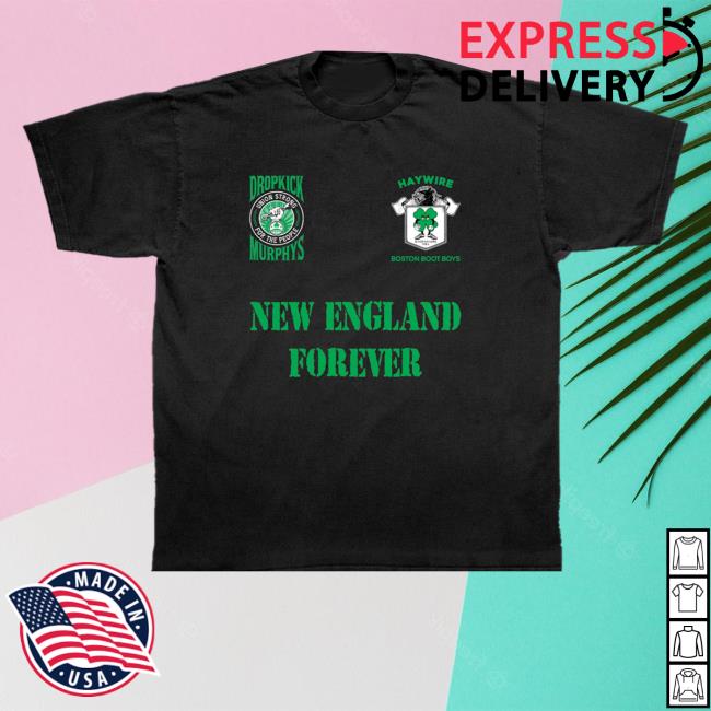 Friendsfamilyforever Store Merch Haywire X Dropkick Murphys New England Forever Shirt 2 Friendsfamilyforever Store Merch Haywire X Dropkick Murphys New England Forever Shirt