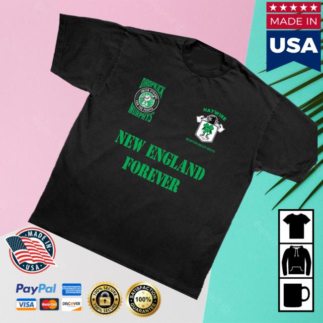 Friendsfamilyforever Store Merch Haywire X Dropkick Murphys New England Forever Shirt 3 Friendsfamilyforever Store Merch Haywire X Dropkick Murphys New England Forever Shirt