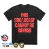 Rocnation Store Merch Broadcast Cannot Be Banned Tee