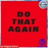 Malcolm Todd Official Store Merch Do That Again Red Tee