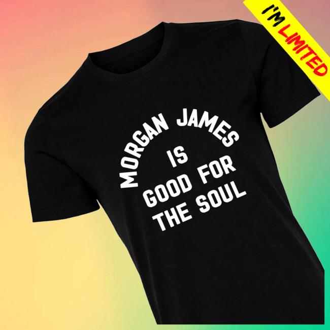 Morgan James Store Merch Morgan James Is Good For The Soul Tee 5 Morgan James Store Merch Morgan James Is Good For The Soul Tee