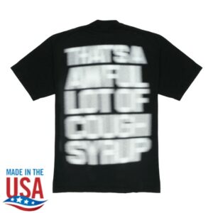 Thats A Awful Lot Of Cough Syrup Store Merch Alocs Blurred Lines T-Shirt