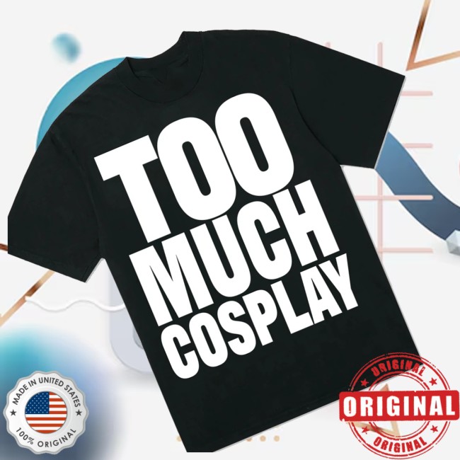 Bricks & Wood Store Merch Too Much Cosplay Tee - Black 2 Bricks & Wood Store Merch Too Much Cosplay Tee - Black