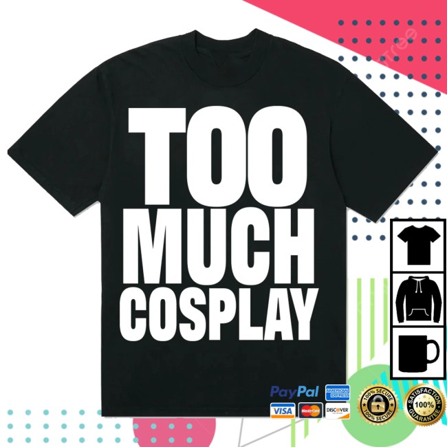 Bricks & Wood Store Merch Too Much Cosplay Tee - Black 3 Bricks & Wood Store Merch Too Much Cosplay Tee - Black