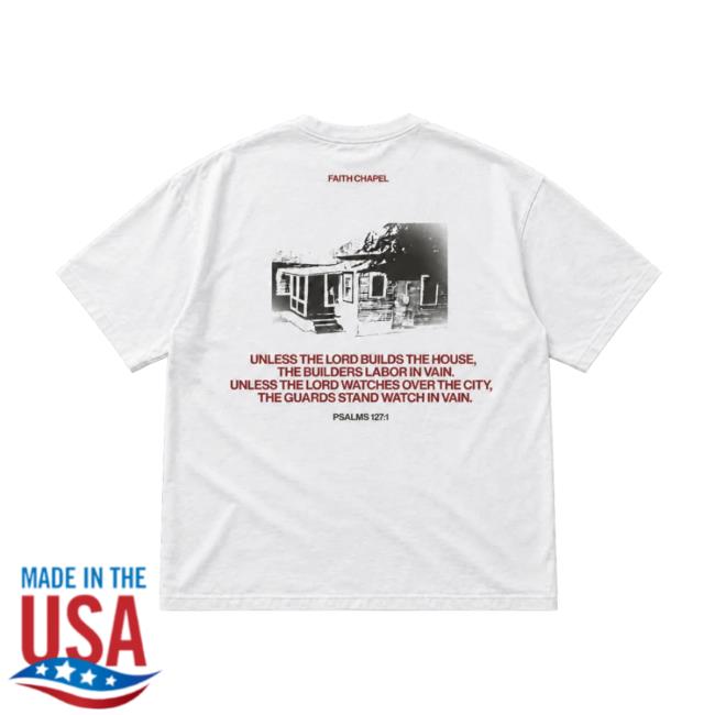 Faith Chapel Merch Store Home T-Shirt 4 Faith Chapel Merch Store Home T-Shirt