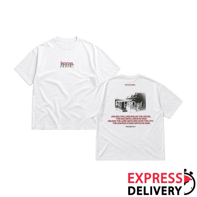 Faith Chapel Merch Store Home T-Shirt 5 Faith Chapel Merch Store Home T-Shirt