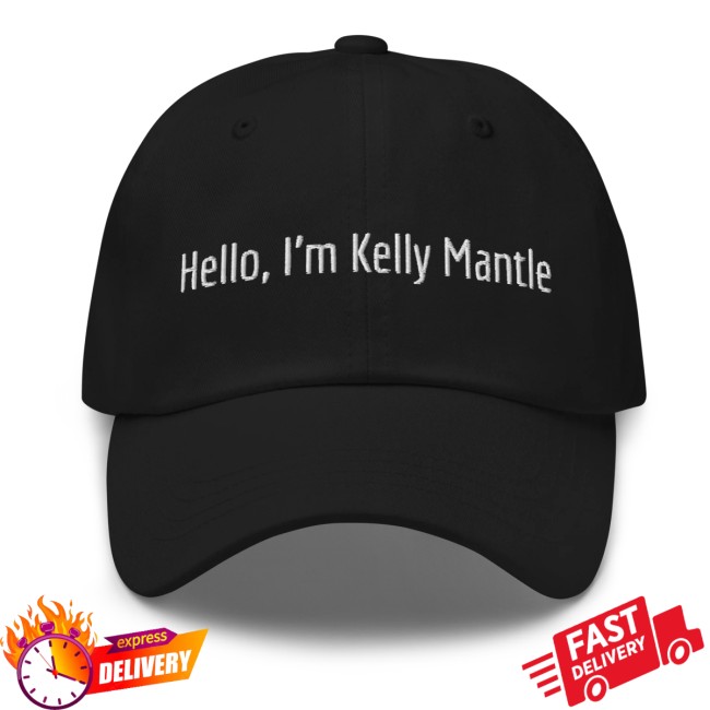 Mainfactor Merch Store Hello, I'm Kelly Mantle Hat 3 Mainfactor Merch Store Hello, I'm Kelly Mantle Hat