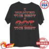Kiss Store Merch I Got The Best T-Shirt 1 Kiss Store Merch I Got The Best T-Shirt